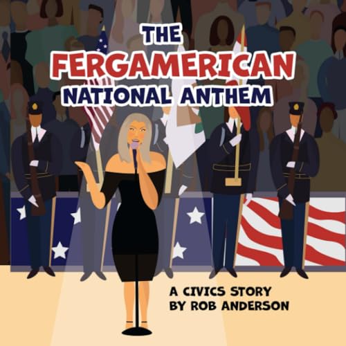 The Fergamerican National Anthem: A Civics Story