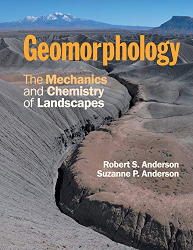 Geomorphology: The Mechanics and Chemistry of Landscapes von Cambridge University Press