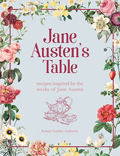 Jane Austen's Table: Recipes Inspired by the Works of Jane Austen: Picnics, Feasts and Afternoon Teas von Pyramid