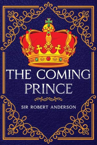 The Coming Prince: Annotated von Cedar Lake Classics