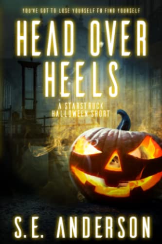 Heads over Heels: A Starstruck Halloween Spook-tacular (Starstruck Saga)