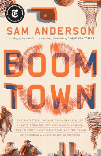 Boom Town: The Fantastical Saga of Oklahoma City, Its Chaotic Founding... Its Purloined Basketball Team, and the Dream of Becoming a World-class Metropolis von Broadway Books