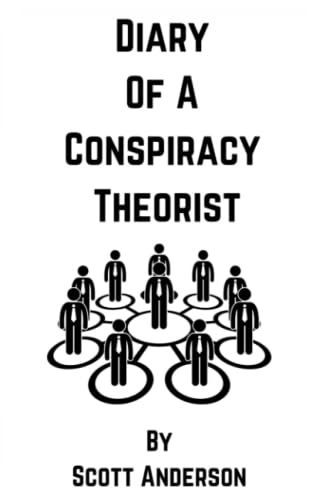 Diary of a Conspiracy Theorist: The experience of an alleged conspiracy theorist seeing through the lies behind the lockdowns and Covid-19 von Independently published