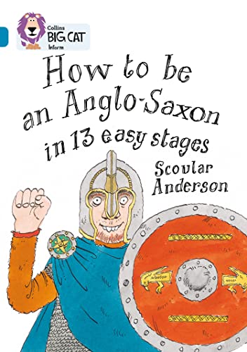 How to be an Anglo Saxon: Band 13/Topaz (Collins Big Cat) von Collins