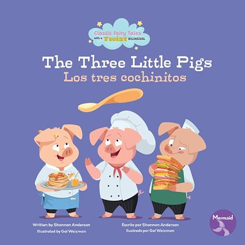 The Three Little Pigs (Los Tres Cochinitos) Bilingual Eng/Spa (Classic Fairy Tales With A Twist (Cuentos de Hadas Clásicos Con un Toque Diferente) Bilingual Eng/Sp) von Seahorse Mermaid