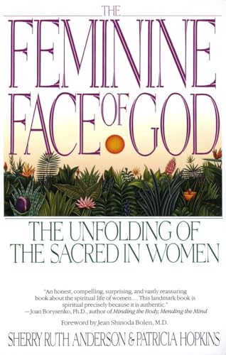 The Feminine Face of God: The Unfolding of the Sacred in Women von Bantam