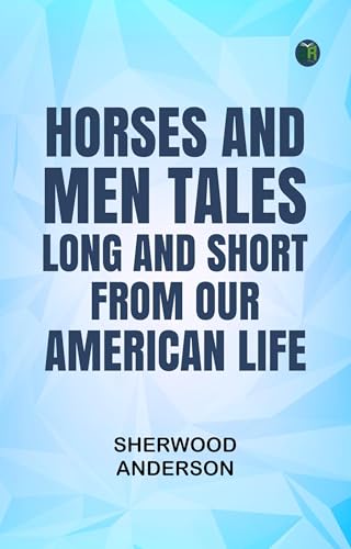 Horses and Men Horses and Men von Anson Street Press