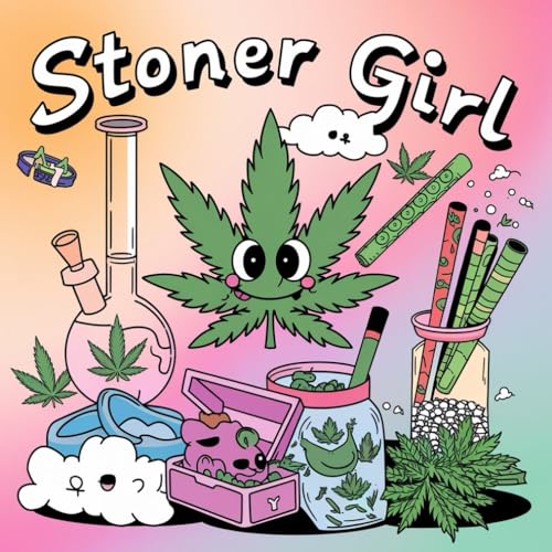 Stoner girl: 50 Psychedelic Masterpieces to Soothe Your Soul and Spark Creativity Stoner girl: 50 Psychedelic Masterpieces to Soothe Your Soul and Spark Creativity von Independently published