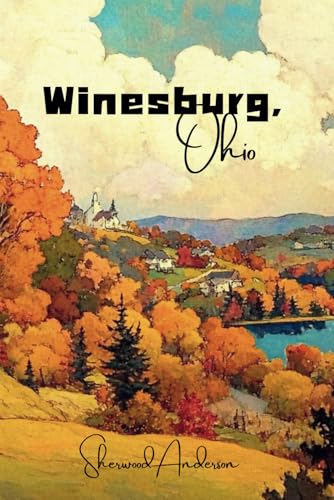 Winesburg, Ohio Winesburg, Ohio von Independently published
