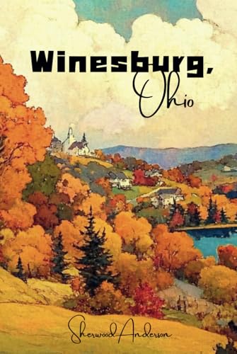 Winesburg, Ohio Winesburg, Ohio von Independently published