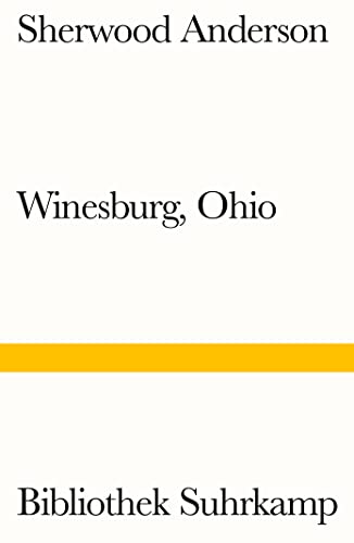 Winesburg, Ohio: Roman um eine kleine Stadt (Bibliothek Suhrkamp)