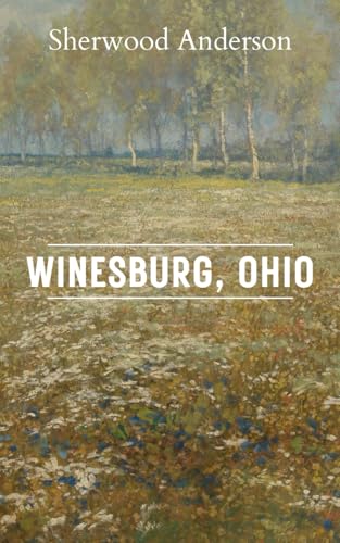 Winesburg, Ohio: The 1919 Literary Fiction Classic Winesburg, Ohio: The 1919 Literary Fiction Classic von Independently published