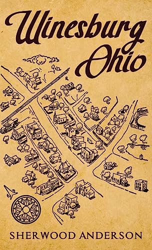 Winesburg, Ohio: The Original 1919 Edition Winesburg, Ohio: The Original 1919 Edition