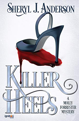 Killer Heels: A Molly Forrester Mystery von Ignition Books