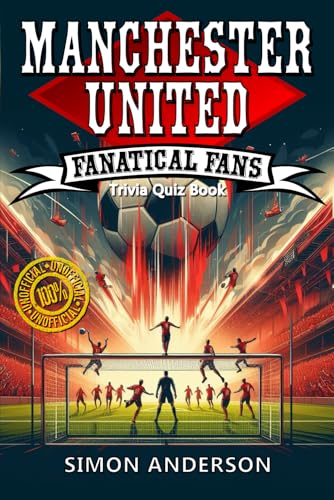 Manchester United Fanatical Fans Trivia Quiz Book von JP&A Dyson