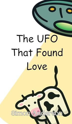 The UFO That Found Love von Creative Arts Management OÜ