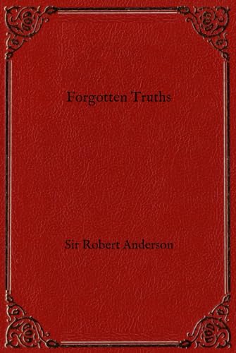 Forgotten Truths (The Sir Robert Anderson Series) von Independently published