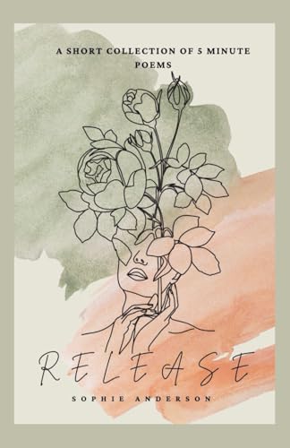 Release: A short collection of 5 minute poems. von Independently published
