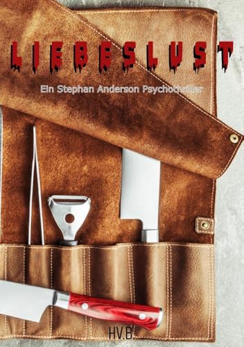 Liebeslust: Ein Stephan Anderson Psychothriller von tolino media