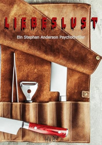 Liebeslust: Ein Stephan Anderson Psychothriller