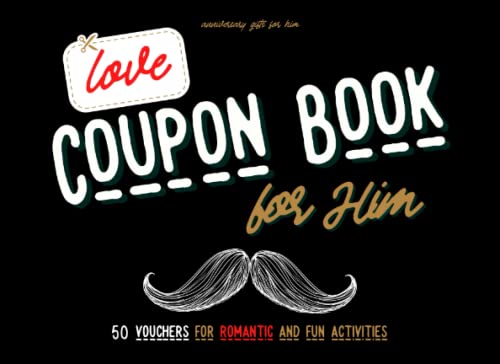Anniversary Gifts for Him: Love Coupon Book for Him: 50 Romantic and Fun Vouchers with Activities for Couples von Independently published