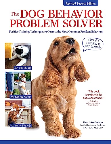 The Dog Behavior Problem Solver: Positive Training Techniques to Correct the Most Common Problem Behaviors