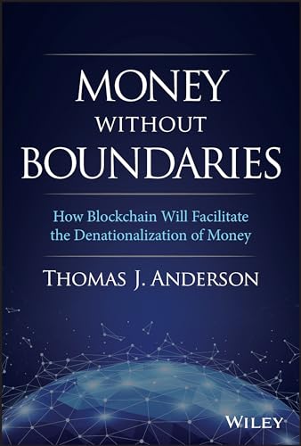 Money Without Boundaries: How Blockchain Will Facilitate the Denationalization of Money