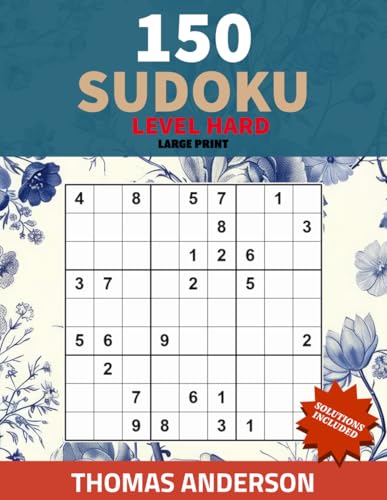 150 Sudoku Level Hard: Large Print, Difficult Sudoku Puzzles for Advanced, Perfect for Brain Training and Focus, Ideal for Adults and Clever Kids von Independently published