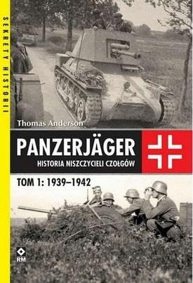 Panzerjager Historia niszczycieli czołgów: Tom 1 1939-1942 von RM