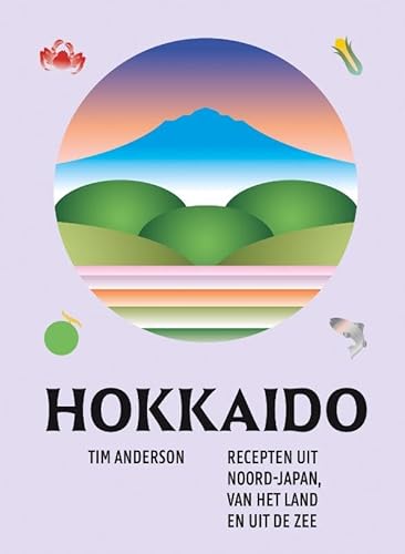 Hokkaido: Recepten uit Noord-Japan, van het land en uit de zee Hokkaido: Recepten uit Noord-Japan, van het land en uit de zee von Good Cook Publishing