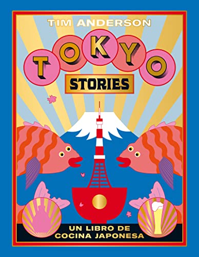 Tokyo Stories: Recetas de la capital japonesa