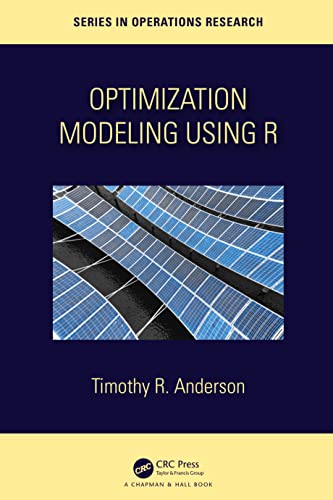 Optimization Modelling Using R (Chapman & Hall/Crc in Operations Research) von Chapman and Hall/CRC