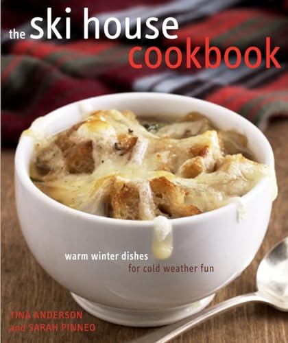 The Ski House Cookbook: Warm Winter Dishes for Cold Weather Fun von CROWN