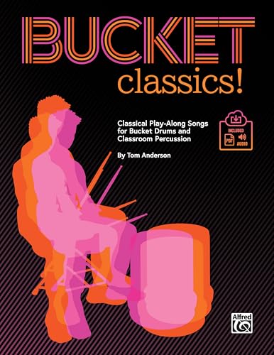 Bucket Classics!: Classical Play-along Songs for Bucket Drums and Classroom Percussion, Book & Online Pdf/Audio