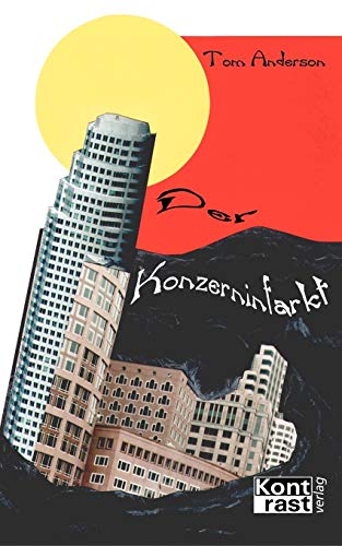 Der Konzerninfarkt: Roman