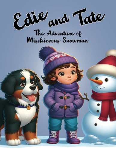 Edie and Tate - Adventure of the Mischievous Snowman von Independently published