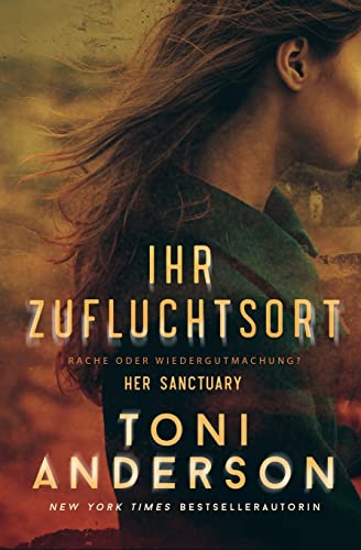 Ihr Zufluchtsort – Her Sanctuary: Romantic-Suspense (IHR-Romantic-Suspense-Trilogie, Band 1) von Toni Anderson