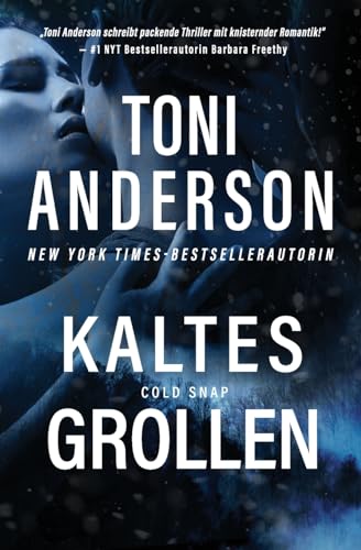 Kaltes Grollen - Cold Snap: Thriller (Kalte Gerechtigkeit – Most Wanted, Band 3) von Toni Anderson
