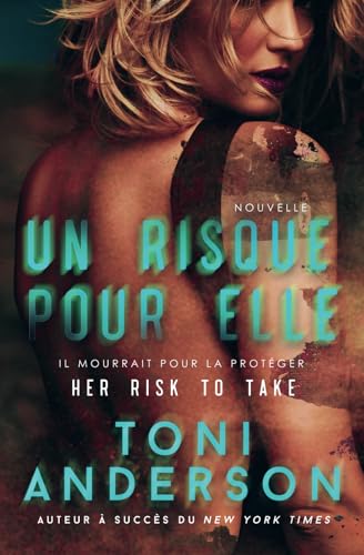 Un risque pour elle (Nouvelle): Romance à suspense (Pour elle — Romance à suspense, Band 3) von Toni Anderson Inc.