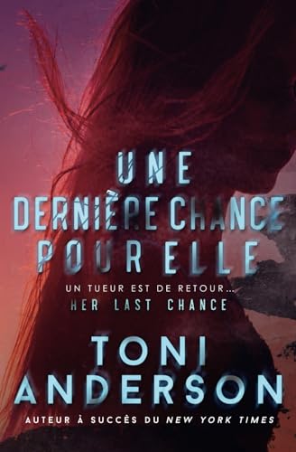 Une dernière chance pour elle: Romance à suspense Une dernière chance pour elle: Romance à suspense von Toni Anderson Inc.