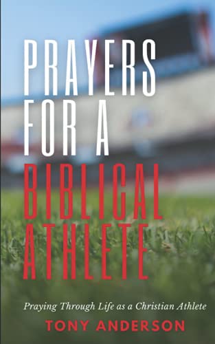 Prayers for a Biblical Athlete: Praying Through Life as a Christian Athlete von Independently published