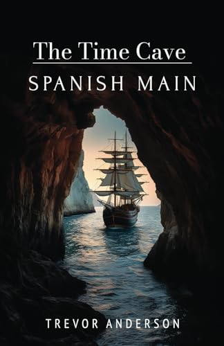 The Time Cave - Spanish Main von Michael Terence Publishing