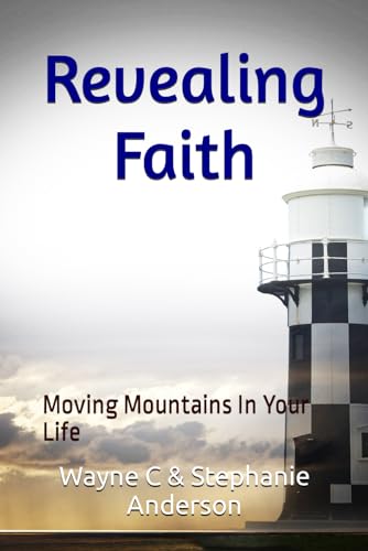 Revealing Faith: Moving Mountains In Your Life von Independently published