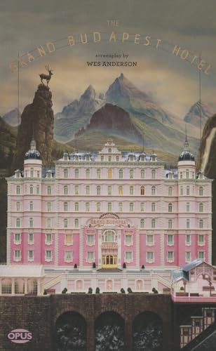 The Grand Budapest Hotel (The Opus Screenplay Series)