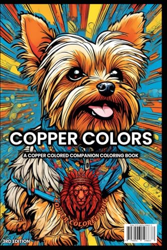Copper Colors: Our Loving Companion Coloring Book Copper Colors: Our Loving Companion Coloring Book von Primedia eLaunch LLC