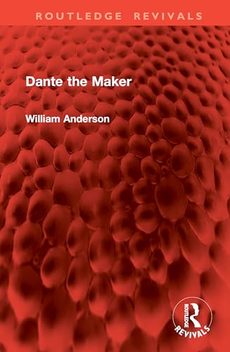 Dante the Maker (Routledge Revivals) von Routledge