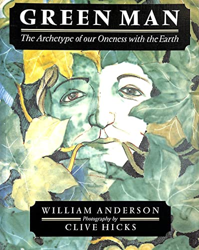 Green Man: The Archetype of Our Oneness with the Earth Green Man: The Archetype of Our Oneness with the Earth