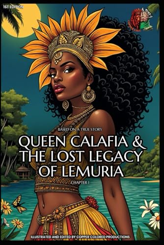 Queen Calafia & The Lost Legacy Of Lemuria A Short Story Queen Calafia & The Lost Legacy Of Lemuria A Short Story von Primedia eLaunch LLC