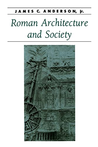 Roman Architecture and Society (Ancient Society and History)