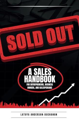 Sold Out: A Sales Handbook for Entrepreneurs, Business Owners and Salespersons von Yahweh's Anointed Publishing